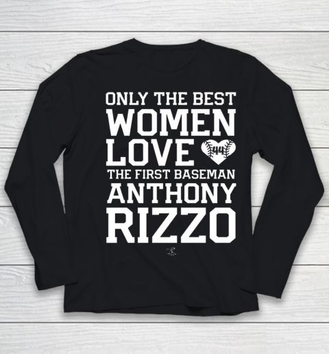 Anthony Rizzo Tshirt Only The Best Woman Youth Long Sleeve