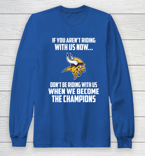 NFL Minnesota Vikings Football We Become The Champions Long Sleeve T-Shirt 6