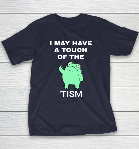 Frog I May Have A Touch Of The Tism Youth T-Shirt 2