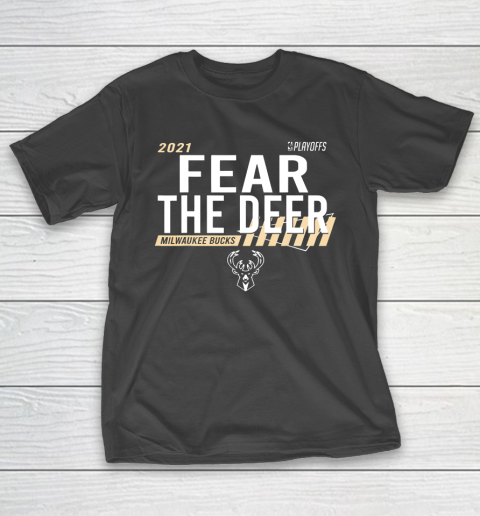 Fear Deer Milwaukee Basketball and Hunting Bucks T-Shirt