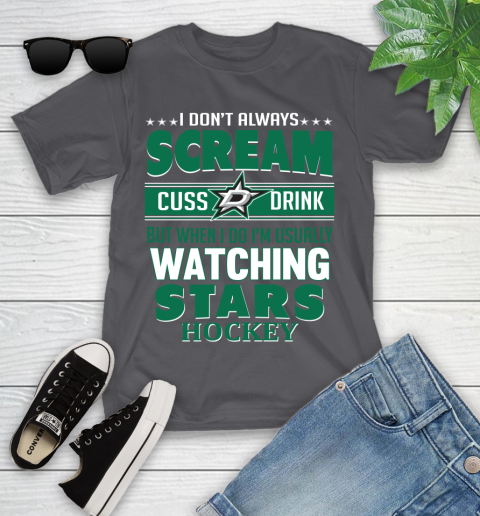 Dallas Stars NHL Hockey I Scream Cuss Drink When I'm Watching My Team Youth T-Shirt 6