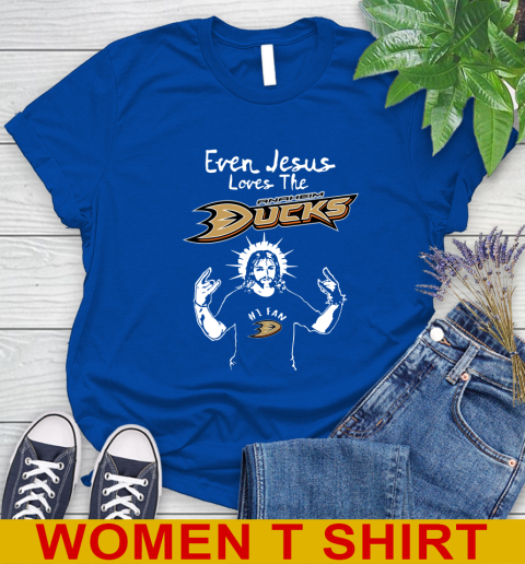 Anaheim Ducks NHL Hockey Even Jesus Loves The Ducks Shirt Women's T-Shirt 10