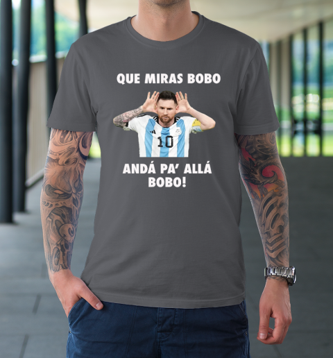 terugbetaling katoen Banket Que Miras Bobo Viral Meme Que Mira Bobo Anda Pa Alla T-Shirt | Tee For  Sports