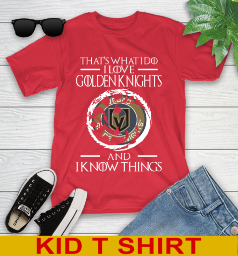 Vegas Golden Knights NHL Hockey That's What I Do I Love My Team And I Know Things Game Of Thrones 107