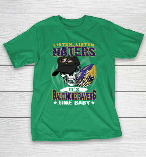 Listen Haters It is RAVENS Time Baby NFL T-Shirt 5