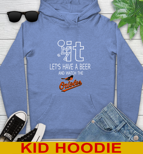 Baltimore Orioles Baseball MLB Let's Have A Beer And Watch Your Team Sports Youth Hoodie 12