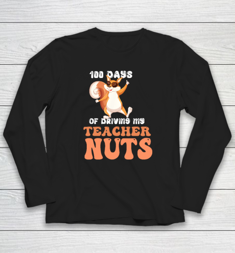 100 Days Of Driving My Teacher Nuts 100th Day Of School Long Sleeve T-Shirt