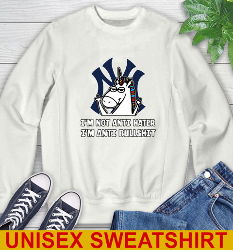 New York Yankees MLB Baseball Unicorn I'm Not Anti Hater I'm Anti Bullshit Sweatshirt