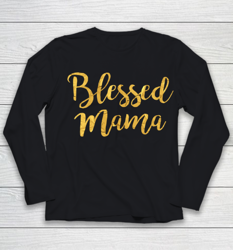 Mother's Day Funny Gift Ideas Apparel  Blessed Mama T Shirt Youth Long Sleeve