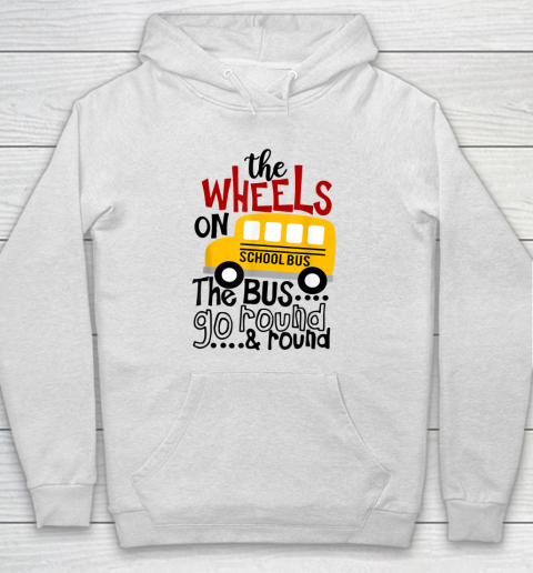 Back To School Funny The WHEELS On The BUS Go Round And Round Hoodie
