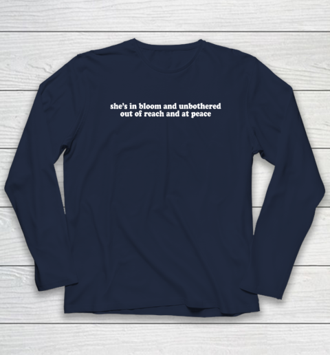 Womens She's In Bloom And Unbothered Out Of Reach And At Peace Long Sleeve T-Shirt 2
