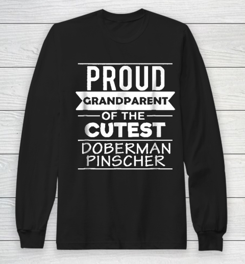 Grandpa Funny Gift Apparel  Proud Grandparent Cutest Doberman Pinscher Long Sleeve T-Shirt