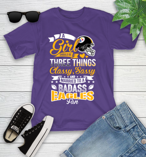 Pittsburgh Steelers NFL Football A Girl Should Be Three Things Classy Sassy And A Be Badass Fan Youth T-Shirt 3