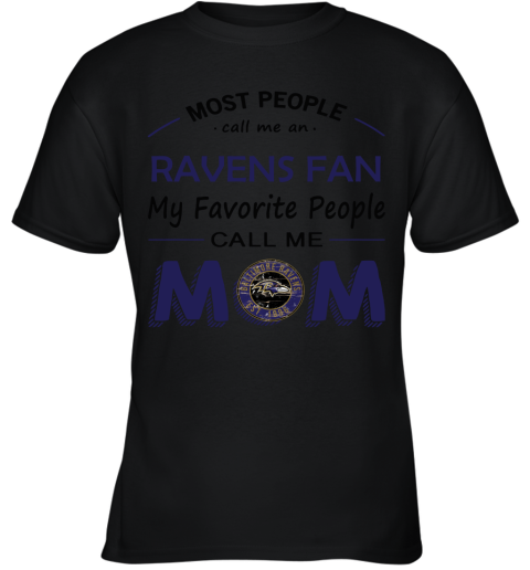 Most People Call Me Baltimore Ravens Fan Football Mom Youth T-Shirt