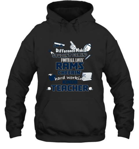 Los Angeles Rams NFL I'm A Difference Making Student Caring Football Loving Kinda Teacher Hoodie