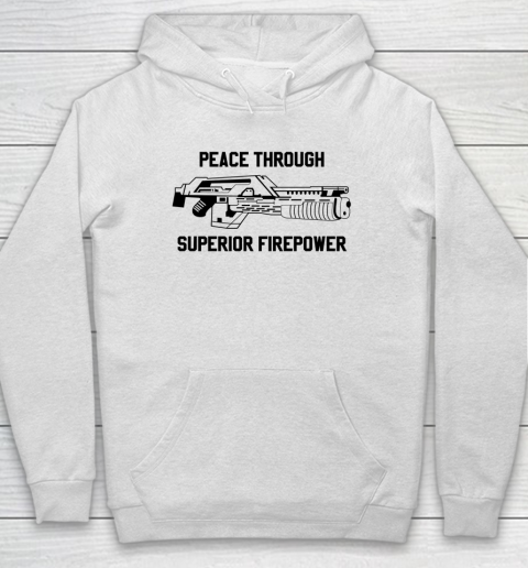 Peace Through Superior Firepower Hoodie