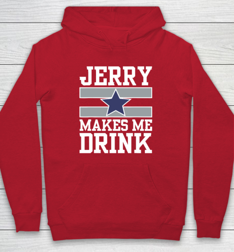 Jerry Makes Me Drink Hoodie 6