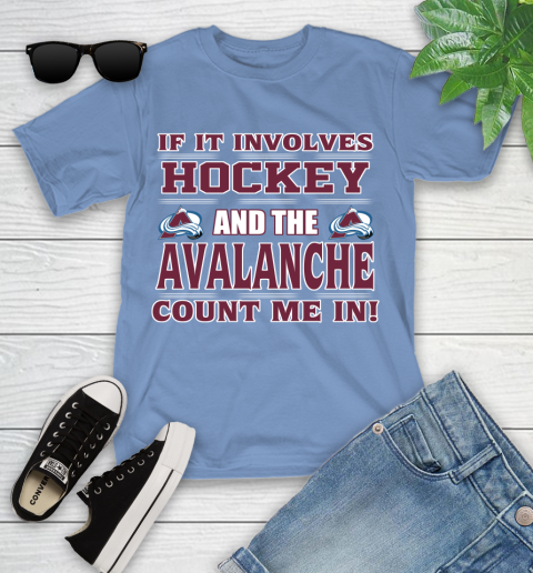 NHL If It Involves Hockey And The Colorado Avalanche Count Me In Sports Youth T-Shirt 11