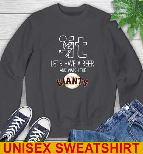 San Francisco Giants Baseball MLB Let's Have A Beer And Watch Your Team Sports Sweatshirt 7