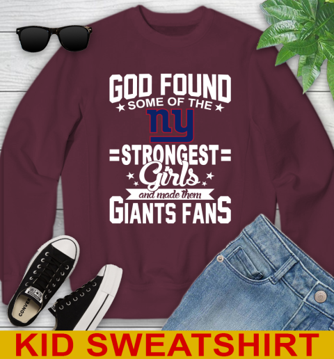 New York Giants NFL Football God Found Some Of The Strongest Girls Adoring Fans Youth Sweatshirt 4