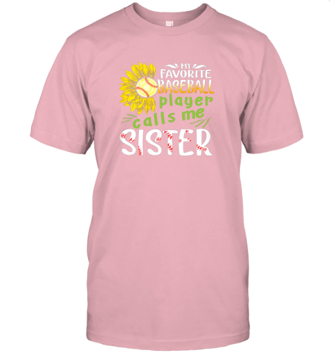 rbro my favorite baseball player calls me sister sunflower jersey t shirt 60 front pink