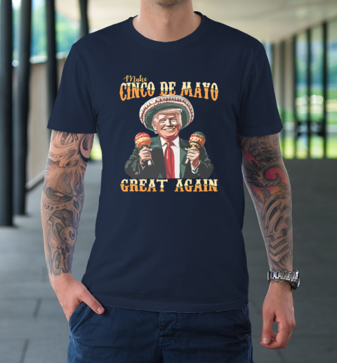 Trump Make Cinco De Mayo Great Again T-Shirt 2