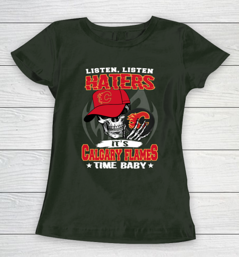 Listen Haters It is FLAMES Time Baby NHL Women's T-Shirt 4