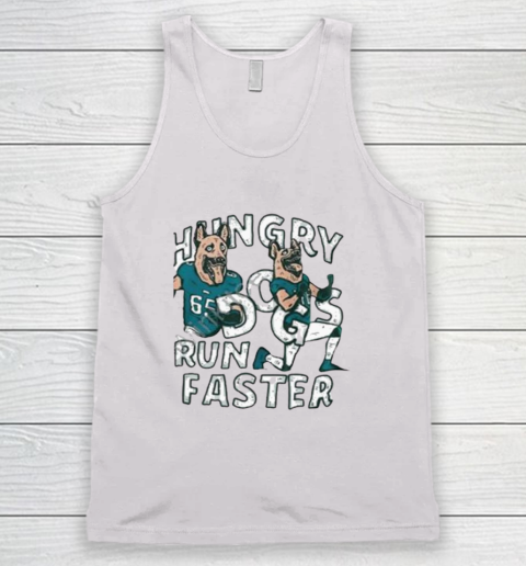 Hungry Dogs Run Faster Tank Top