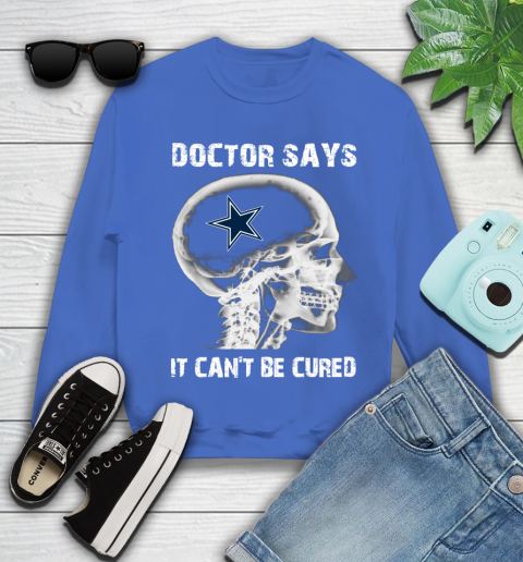 NFL Dallas Cowboys Football Skull It Can't Be Cured Shirt Youth Sweatshirt 5