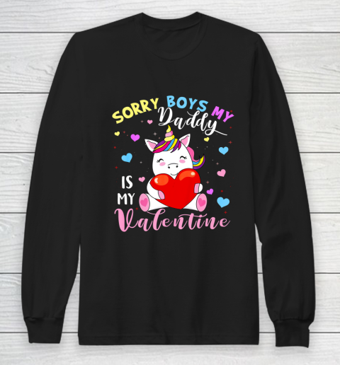 Sorry Boys Daddy Is My Valentine Cute Unicorn Lover Gifts Long Sleeve T-Shirt