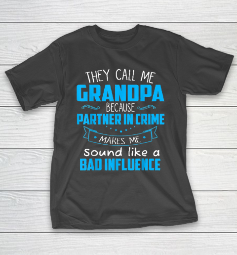 Grandpa Funny Gift Apparel  They Call Me Grandpa Because Partner In Crime T-Shirt