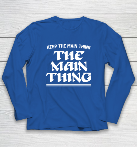 Keep the Main Thing The Main Thing Philly Long Sleeve T-Shirt 5
