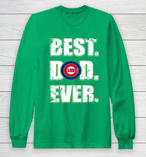 MLB Chicago Cubs Baseball Best Dad Ever Family Shirt Long Sleeve T-Shirt 4