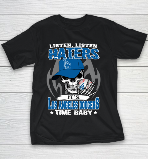 Listen Haters It is DODGERS Time Baby MLB Youth T-Shirt