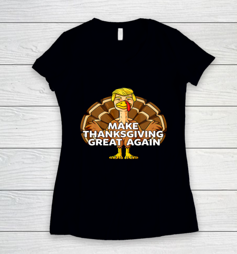 Make Thanksgiving Great Again Funny Trump Turkey Women's V-Neck T-Shirt
