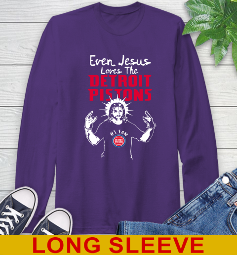 Detroit Pistons NBA Basketball Even Jesus Loves The Pistons Shirt Long Sleeve T-Shirt 5