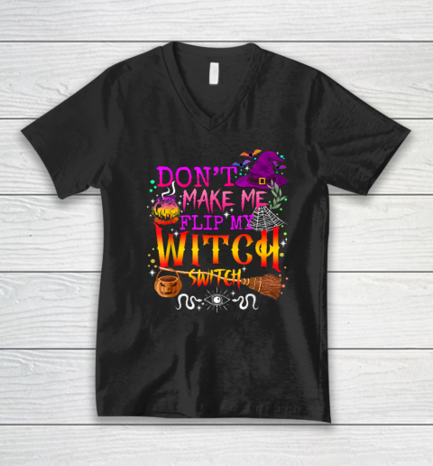 Don't Make Me Flip My Witch Switch Halloween V-Neck T-Shirt