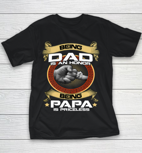 Being Dad Is An Honor Being PaPa is Priceless Father Day Gift Youth T-Shirt