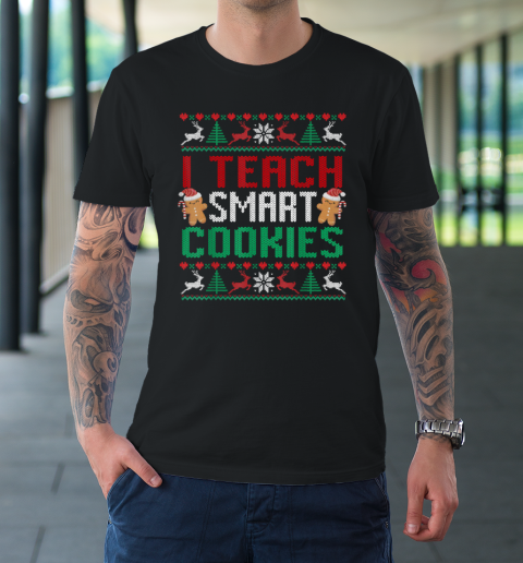 I Teach Smart Cookies Christmas Teacher Ugly T-Shirt