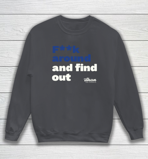 Ilhan Omar Shirt Fuck Around And Find Out Sweatshirt 4