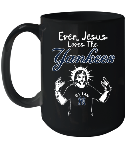 New York Yankees MLB Baseball Even Jesus Loves The Yankees Shirt Ceramic Mug 15oz