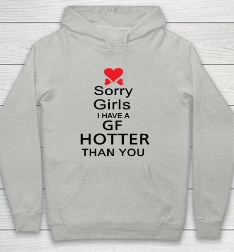 My Girlfriend hotter than you shirt  Sorry girls I have a GF hotter than you Youth Hoodie