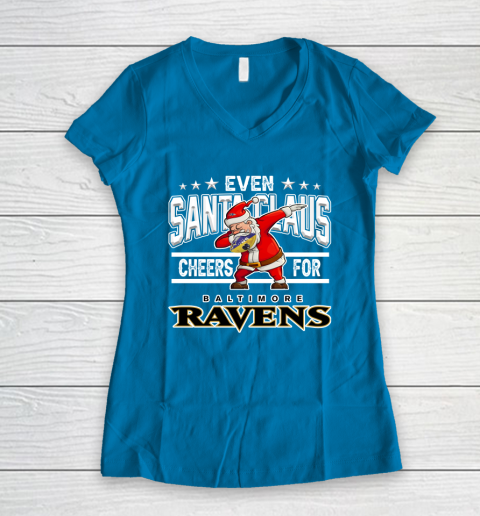 Baltimore Ravens Even Santa Claus Cheers For Christmas NFL Women's V-Neck T-Shirt 5