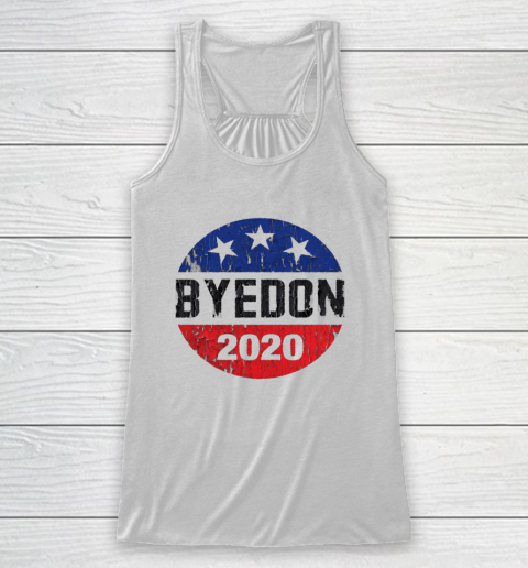 Bye Don 2020 ByeDon Button Funny Joe Biden Anti Trump Retro Racerback Tank