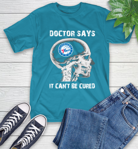 NBA Philadelphia 76ers Basketball Skull It Can't Be Cured Shirt T-Shirt 10