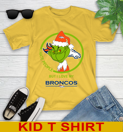 Denver Broncos NFL Christmas Grinch I Hate People But I Love My Favorite Football Team Youth T-Shirt 8