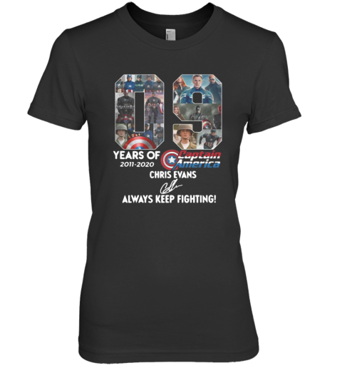 09 Years Of 2011 2020 Captain America Chris Evans Always Keep Fighting Signature Premium Women's T-Shirt