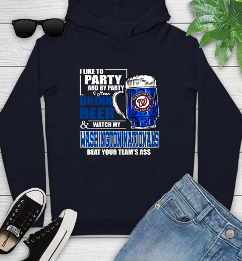 MLB I Like To Party And By Party I Mean Drink Beer And Watch My Washington Nationals Beat Your Team's Ass Baseball Youth Hoodie 3