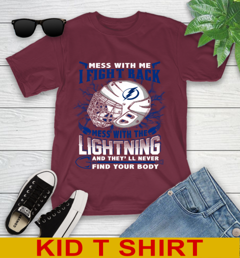 Tampa Bay Lightning Mess With Me I Fight Back Mess With My Team And They'll Never Find Your Body Shirt Youth T-Shirt 5