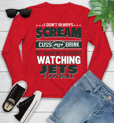 New York Jets NFL Football I Scream Cuss Drink When I'm Watching My Team Youth Long Sleeve 11